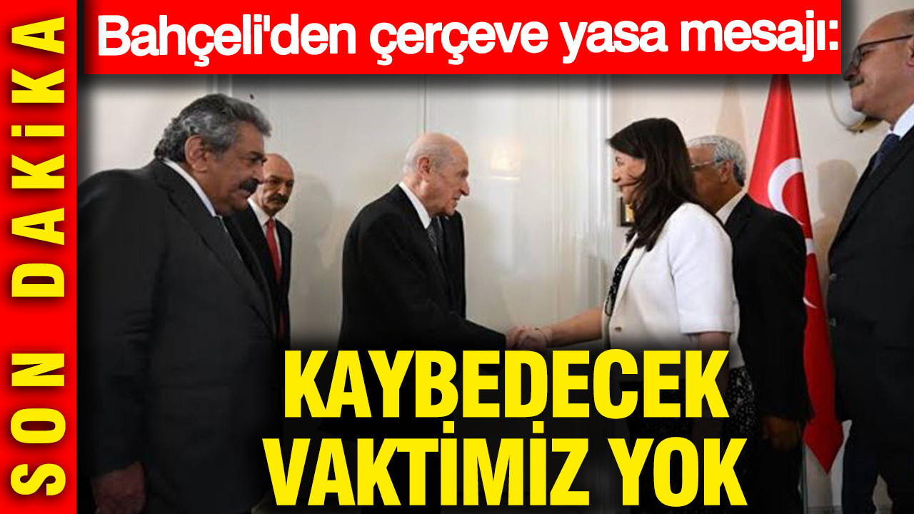 Bahçeli’den Çerçeve Yasa mesajı: ‘Kaybedecek vaktimiz yok’