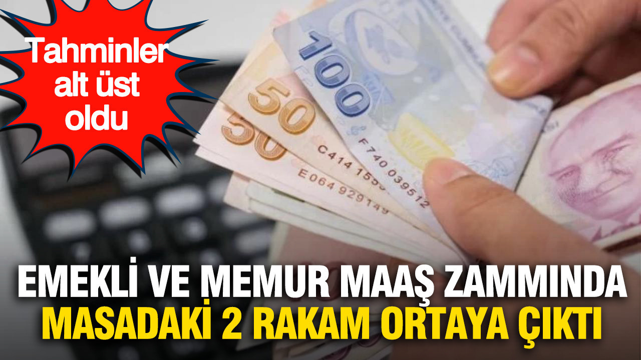 Emekli ve memur maaş artışında masadaki iki rakam belirlendi