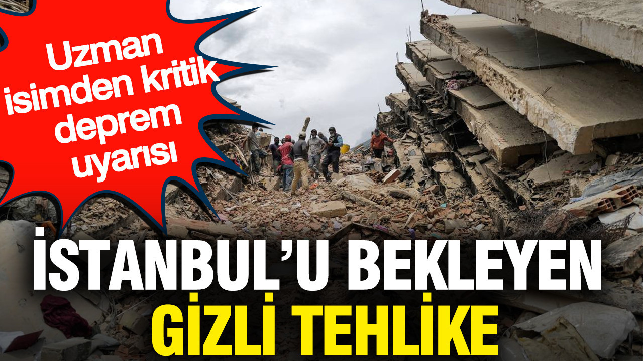 İstanbul’un Tehlikeleri: Uzmandan Önemli Deprem İhtarı